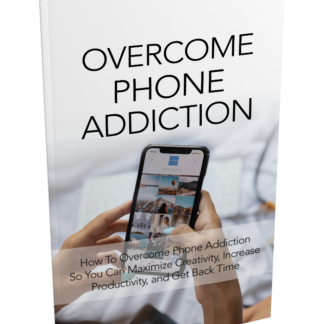 OVERCOME PHONE ADDICTION